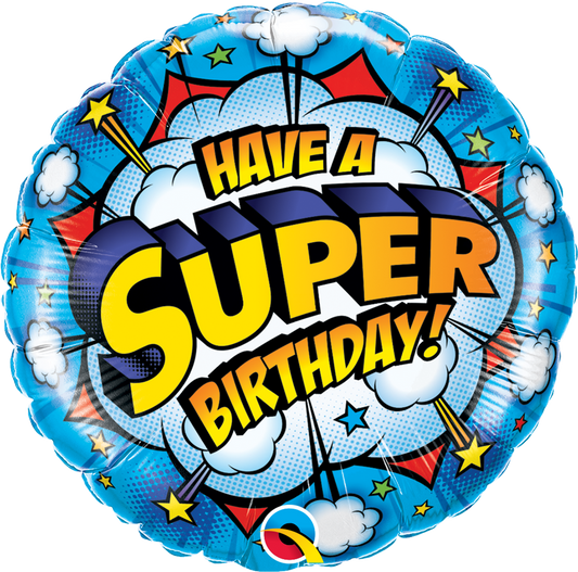 Happy Birthday Have A Super Birthday Mylar Balloon 18"