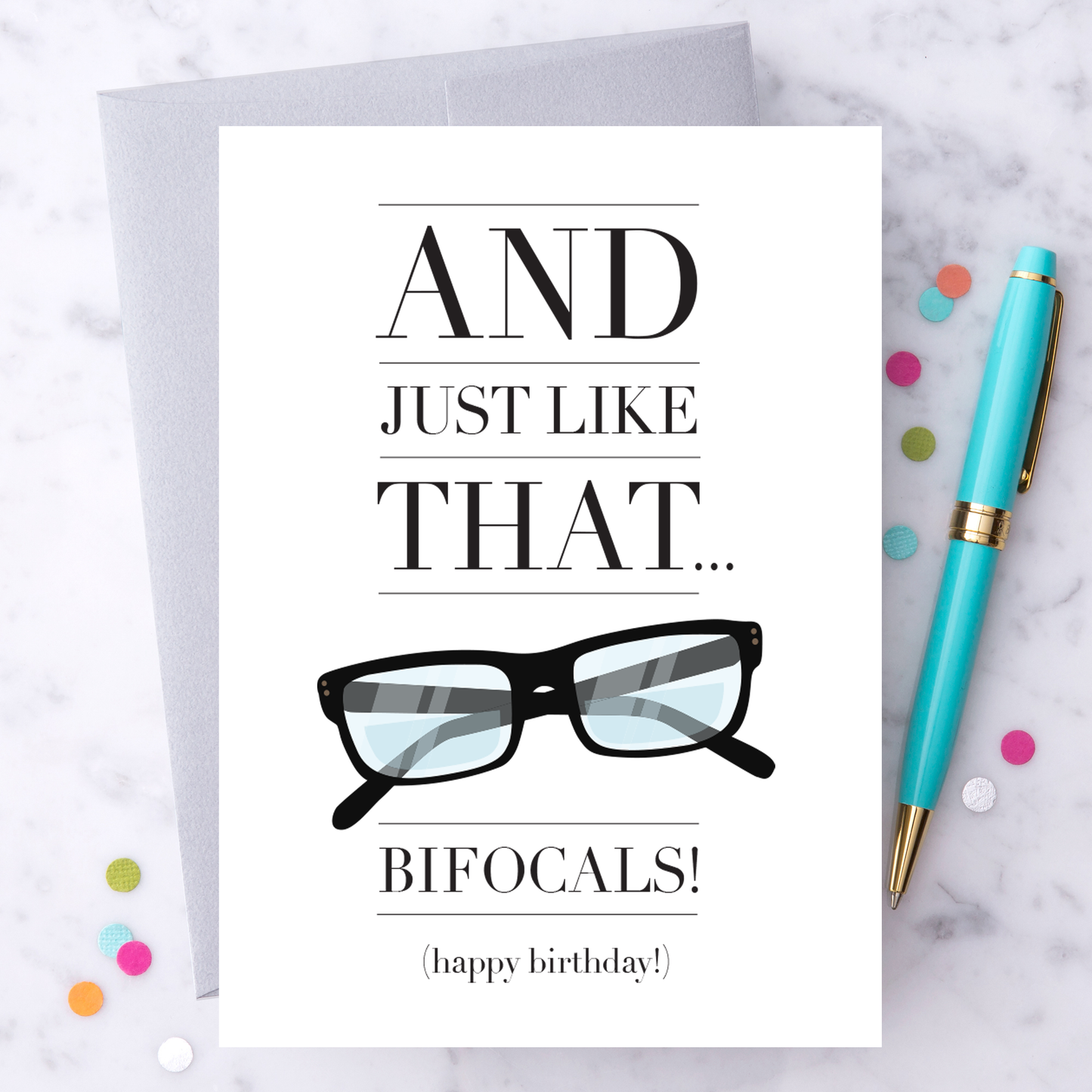 - And Just Like That... Bifocals! - Happy Birthday Card
