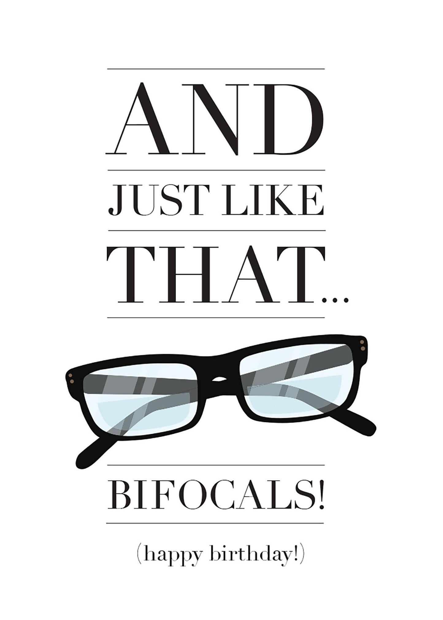 - And Just Like That... Bifocals! - Happy Birthday Card