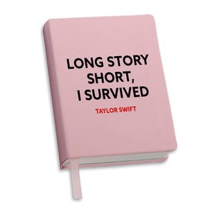 Lined Journal- Long Story Short, I Survived - Taylor Swift