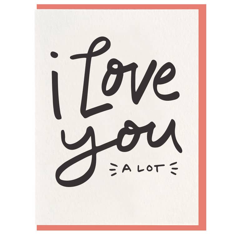 I Love You A Lot Card